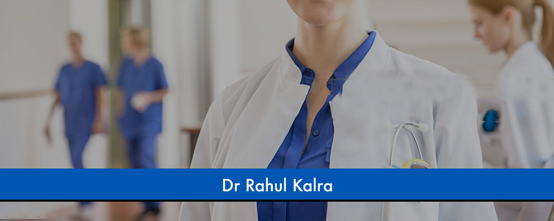Dr Rahul Kalra 
